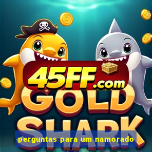 perguntas para um namorado